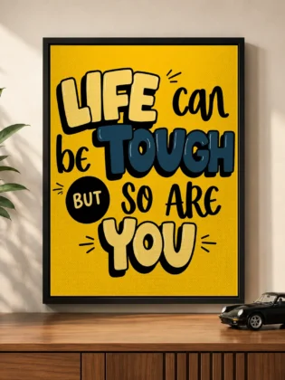 Playful Motivational Typography Canvas Print – "Life Can Be Tough But So Are You"