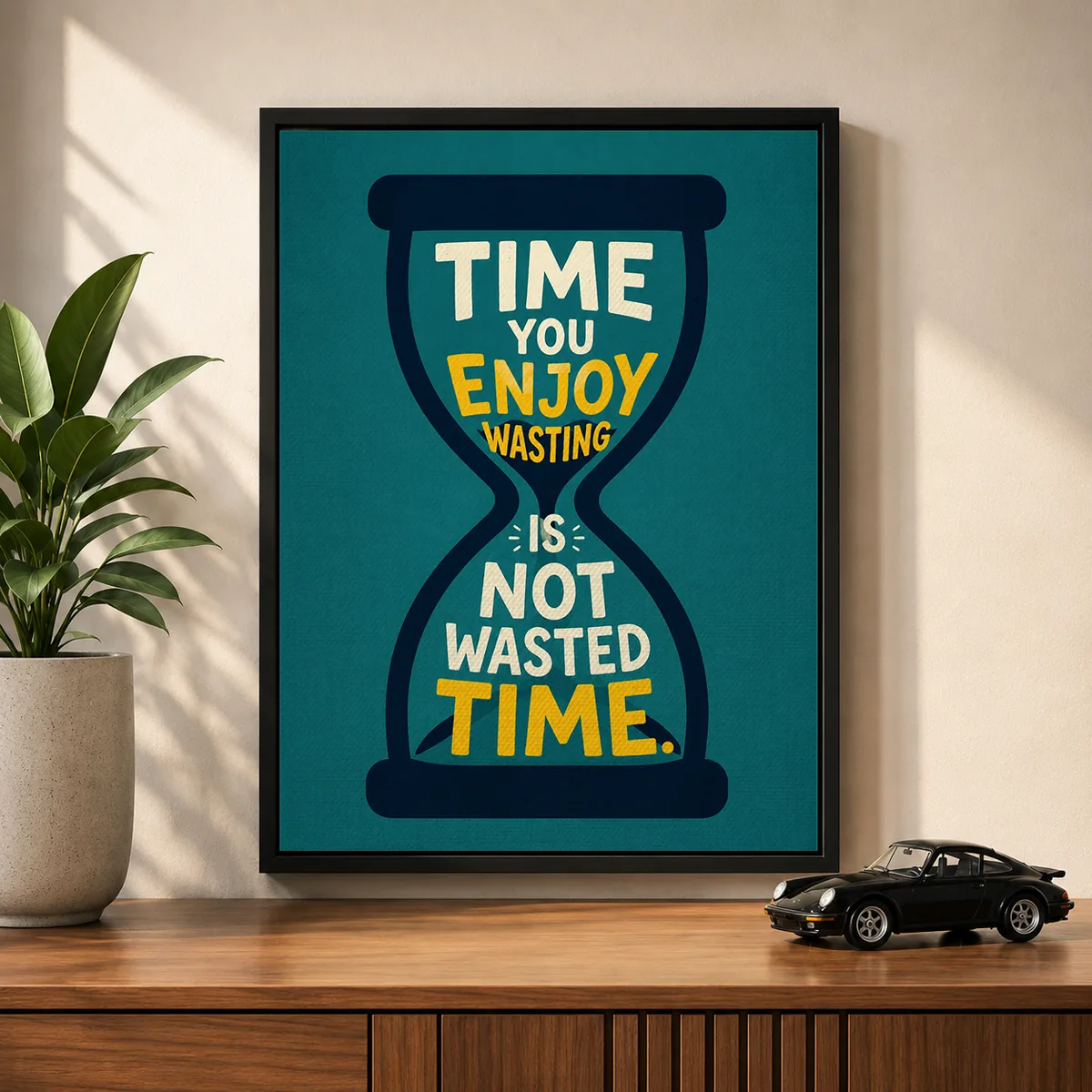 Hourglass Typography Canvas Print – "Time You Enjoy Wasting Is Not Wasted Time"
