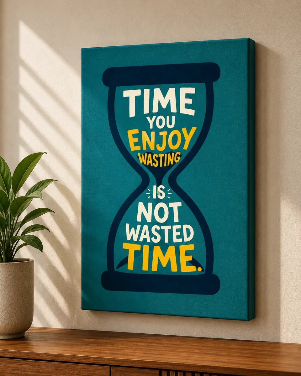 Hourglass Typography Canvas Print – "Time You Enjoy Wasting Is Not Wasted Time" - Image 2